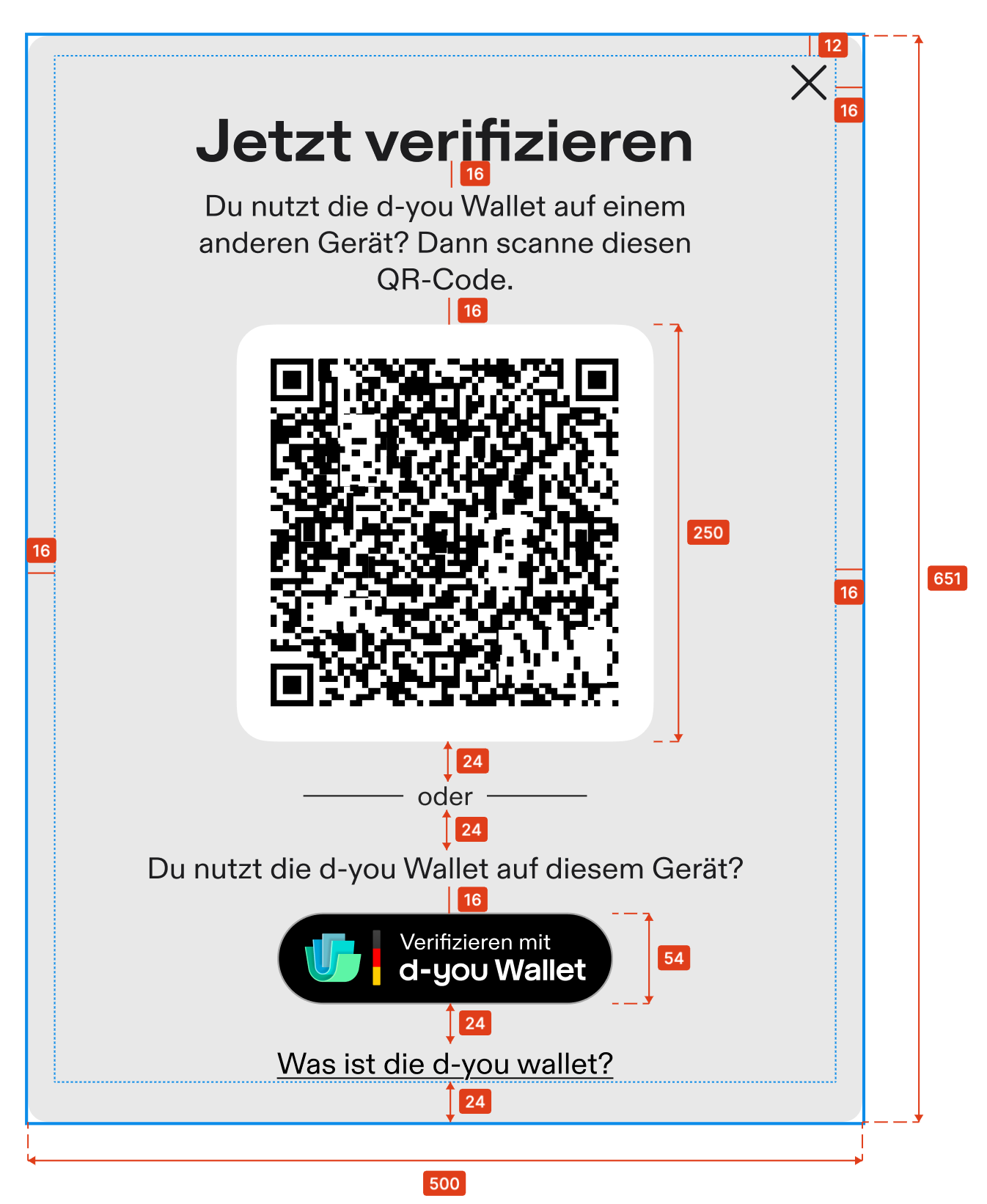 Verification modal with spacing measurements in pixels. The modal is 500 wide and 651 high, with an inner padding of 16 on the left and right. The close icon sits 12 from the top edge and 16 from the right edge. Vertical spacing from top to bottom: 16 between the heading "Jetzt verifizieren" and the text above the QR code, 16 between that text and the QR code, 250 for the QR code on its white background, 24 between the QR code and the divider "oder", 24 between the divider and the text "Du nutzt die d-you Wallet auf diesem Gerät?", 16 between that text and the button, 54 for the height of the button "Verifizieren mit d-you Wallet", 24 between the button and the link "Was ist die d-you Wallet?", and 24 between the link and the bottom edge of the modal.